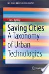 Saving Cities: A Taxonomy of Urban Technologies Shane Epting